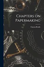 Chapters on Papermaking 