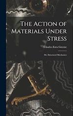 The Action of Materials Under Stress; or, Structural Mechanics 