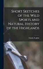 Short Sketches of the Wild Sports and Natural History of the Highlands 