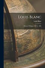 Louis Blanc: Discours Politiques 1847 A  1881 