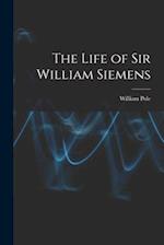 The Life of Sir William Siemens 