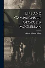 Life and Campaigns of George B. McClellan 