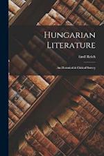 Hungarian Literature: An Historical & Critical Survey 