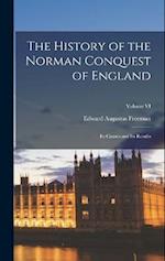 The History of the Norman Conquest of England: Its Causes and Its Results; Volume VI 