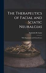 The Therapeutics of Facial and Sciatic Neuralgias: With Repertories and Clinical Cases 