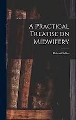 A Practical Treatise on Midwifery 