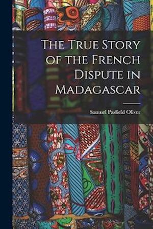 The True Story of the French Dispute in Madagascar