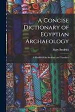 A Concise Dictionary of Egyptian Archaeology: A Handbook for Students and Travellers 