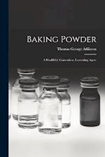 Baking Powder: A Healthful, Convenient, Leavening Agent 