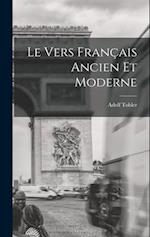 Le Vers Français Ancien et Moderne 