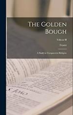 The Golden Bough; A Study in Comparative Religion; Volume II 
