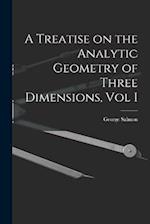 A Treatise on the Analytic Geometry of Three Dimensions, Vol I 