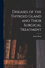 Diseases of the Thyroid Gland and Their Surgical Treatment 