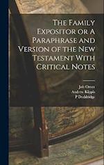 The Family Expositor or A Paraphrase and Version of the New Testament With Critical Notes 