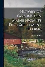 History of Farmington Maine From Its First Settlement to 1846 