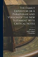 The Family Expositor or A Paraphrase and Version of the New Testament With Critical Notes 