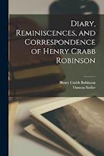 Diary, Reminiscences, and Correspondence of Henry Crabb Robinson 