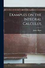 Examples on the Integral Calculus 