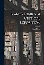 Kant's Ethics. A Critical Exposition 
