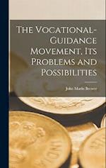 The Vocational-guidance Movement, its Problems and Possibilities 
