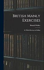 British Manly Exercises: In Which Rowing and Sailing 