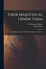 Their Majesties as I Knew Them; Personal Reminiscences of the Kings and Queens of Europe 