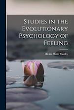 Studies in the Evolutionary Psychology of Feeling 