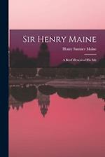 Sir Henry Maine; a Brief Memoir of his Life 