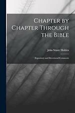 Chapter by Chapter Through the Bible: Expository and Devotional Comments 