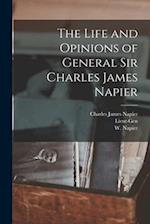 The Life and Opinions of General Sir Charles James Napier 