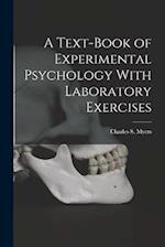 A Text-Book of Experimental Psychology With Laboratory Exercises 