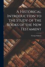 A Historical Introduction to the Study of the Books of the New Testament 