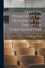 Talks on Pedagogics an Outline of the Theory of Concentration 