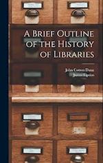 A Brief Outline of the History of Libraries 