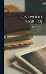 Lonewood Corner; A Countryman's Horizons 