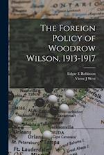 The Foreign Policy of Woodrow Wilson, 1913-1917 