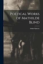 Poetical Works of Mathilde Blind 