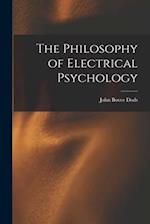 The Philosophy of Electrical Psychology 