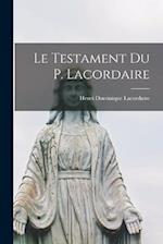 Le Testament Du P. Lacordaire
