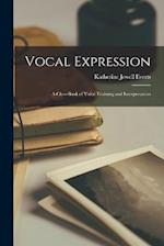 Vocal Expression; a Class-Book of Voice Training and Interpretation 