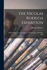 The Nicolas Roerich Exhibition: With Introduction and Catalogue of the Paintings. 1920-1921-1922 