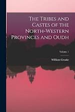 The Tribes and Castes of the North-Western Provinces and Oudh; Volume 1 