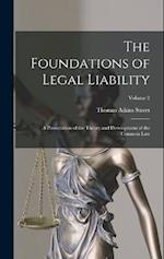 The Foundations of Legal Liability: A Presentation of the Theory and Development of the Common Law; Volume 2 