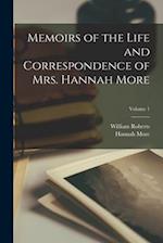 Memoirs of the Life and Correspondence of Mrs. Hannah More; Volume 1 