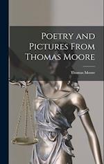 Poetry and Pictures From Thomas Moore 