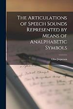 The Articulations of Speech Sounds Represented by Means of Analphabetic Symbols 