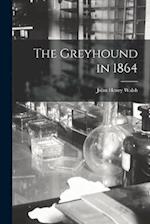 The Greyhound in 1864 