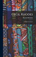 Cecil Rhodes: A Study of a Career 