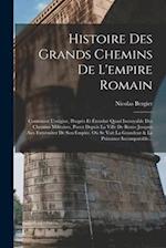 Histoire Des Grands Chemins De L'empire Romain