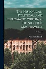 The Historical, Political, and Diplomatic Writings of Niccolò Machiavelli; Volume 4 